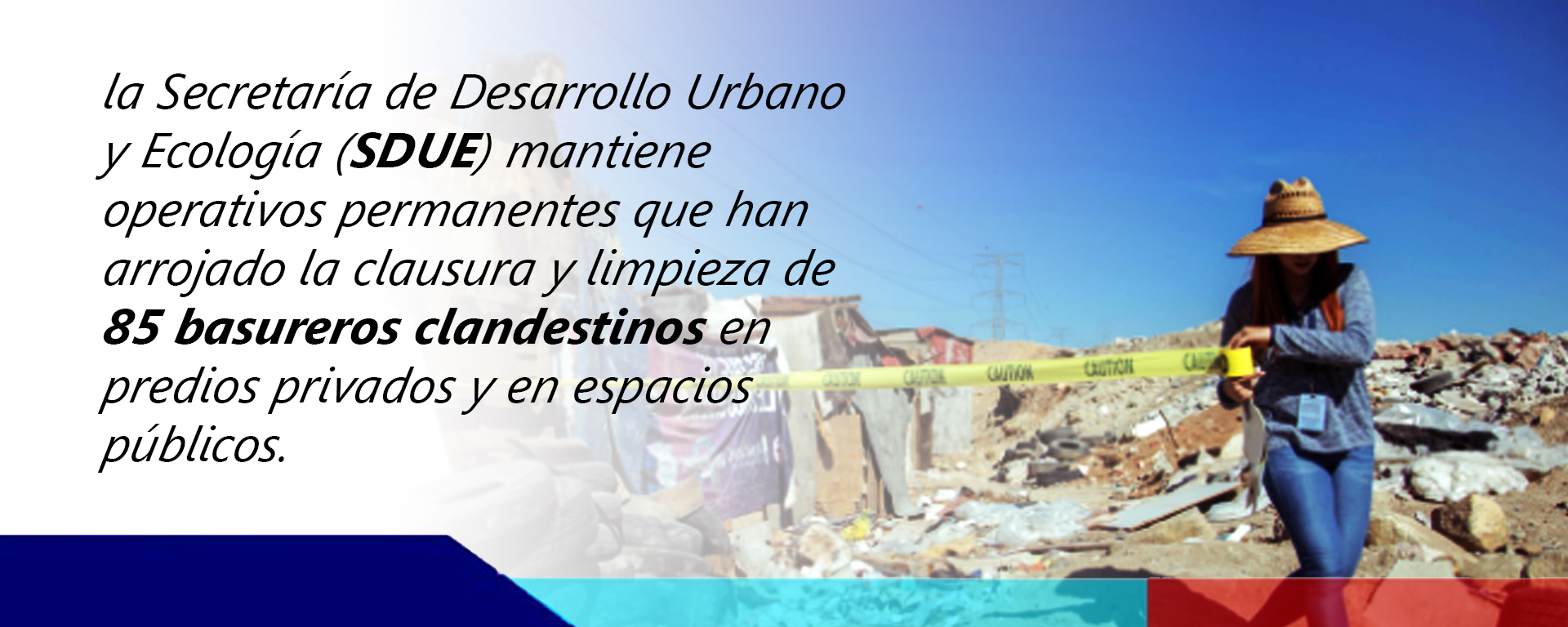 Cierran gran número de basureros clandestinos en Tijuana
