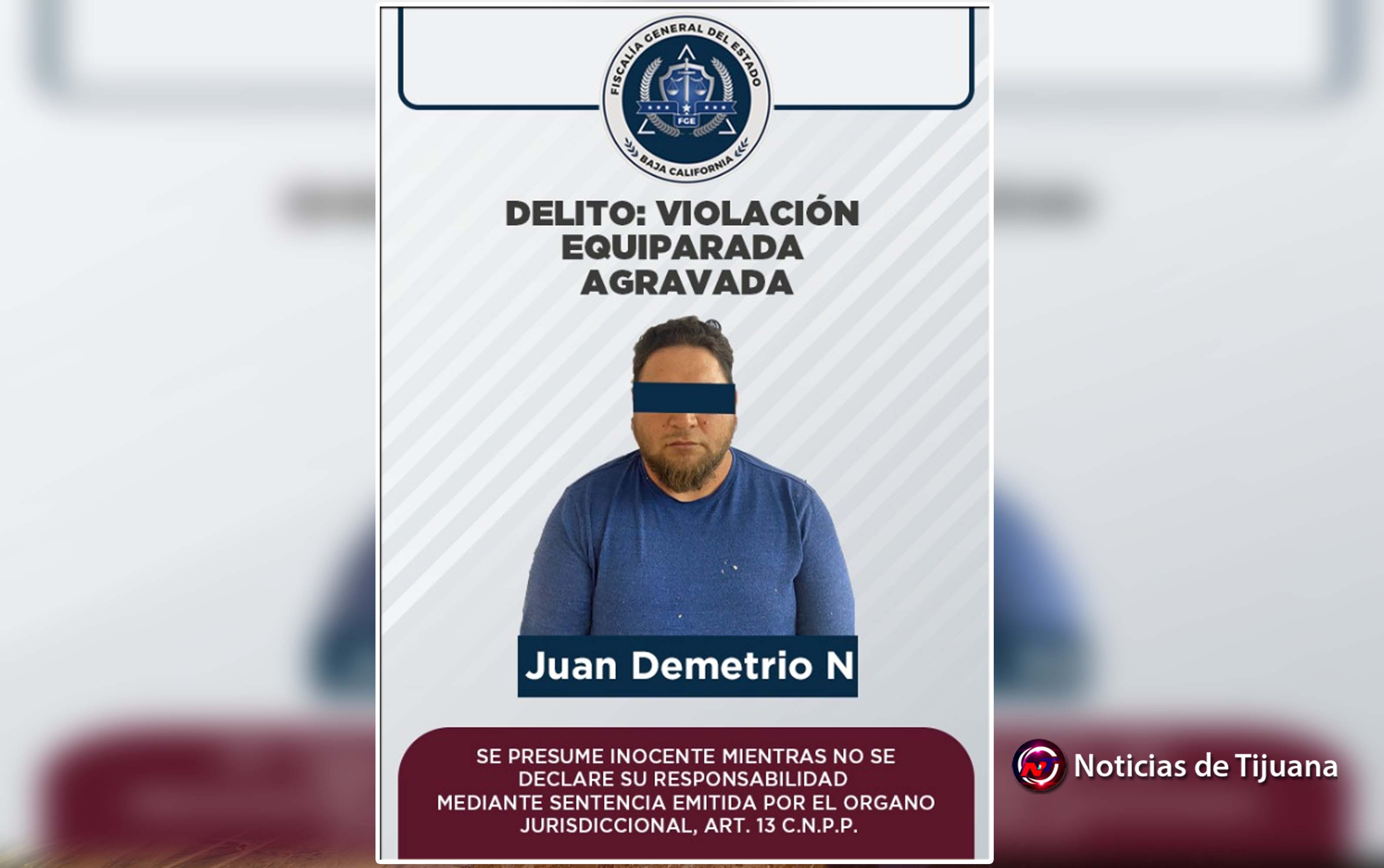 Capturan a Juan Demetrio, contaba con orden de aprehensión por violación en Sonora |